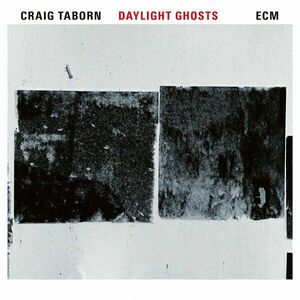 Daylight Ghosts | Craig Taborn Quartet imagine