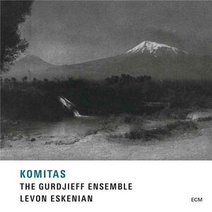 Komitas | Levon Eskenian, The Gurdjieff Ensemble imagine