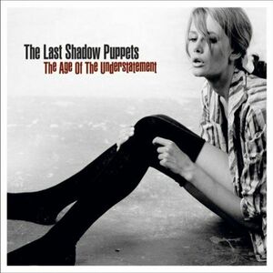 The Age Of Understatement - Vinyl | The Last Shadow Puppets imagine