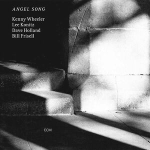 Angel Song | Kenny Wheeler, Lee Konitz, Dave Holland, Bill Frisell imagine