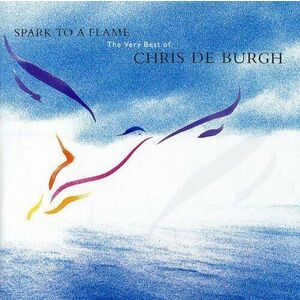 Spark to a Flame | Chris De Burgh imagine