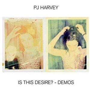 Is This Desire? - Demos - Vinyl | PJ Harvey imagine