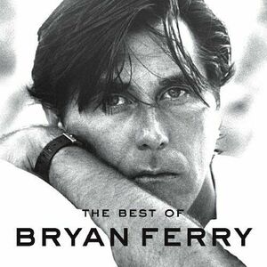 The Best of Bryan Ferry | Bryan Ferry imagine