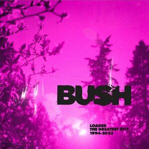 Loaded. The Greatest Hits 1994 - 2023 - Vinyl LP2 | Bush imagine