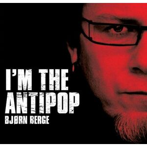 I'm the Antipop | Bjorn Berge imagine
