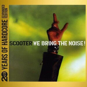 We Bring the Noise! (20 Years Of Hardcore - Expanded Edition) | Scooter imagine
