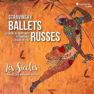 Stravinsky Ballets Russes | Les Siecles, Francois-Xavier Roth imagine