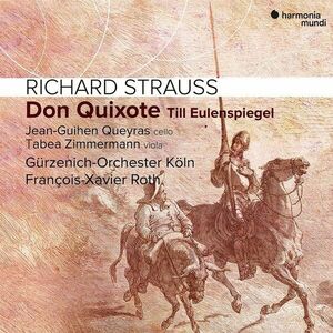 Richard Strauss: Don Quixote; Till Eulenspiegel | Jean-Guihen Queyras, Tabea Zimmermann, Gurzenich-Orchester Kolner Philharmoniker, Francois-Xavier Roth imagine