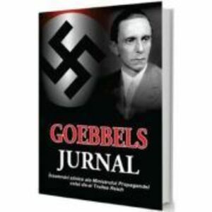 Goebbels: Jurnal. Insemnari zilnice ale Ministrului Propagandei celui de-al Treilea Reich imagine