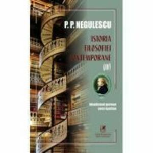 Istoria filosofiei contemporane, volumul 2 - P. P. Negulescu imagine