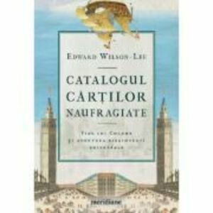 Catalogul cartilor naufragiate - Edward Wilson-Lee imagine