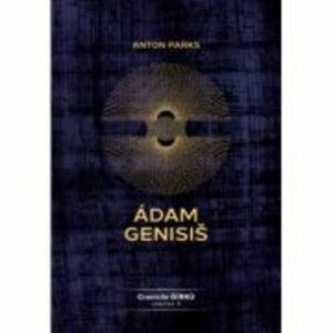 Adam Genisis, Cronicile Gírku, volumul 3 - Anton Parks imagine