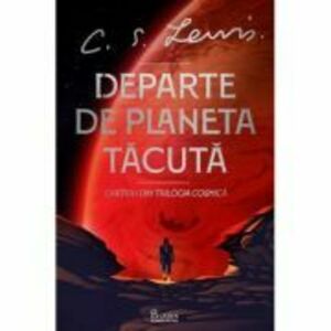Trilogia Cosmica #1. Departe de Planeta Tacuta - C. S. Lewis imagine