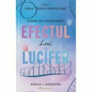 Seria Tripla provocare Volumul 1, Efectul lui Lucifer - Karina L. Alexandra imagine