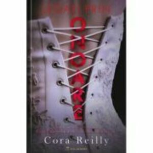 Legati prin onoare - Cora Reilly imagine