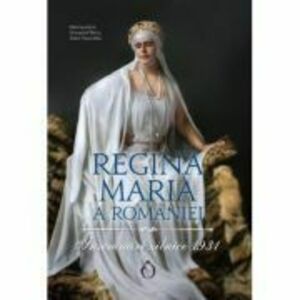 Insemnari zilnice 1931 - Regina Maria a Romaniei imagine