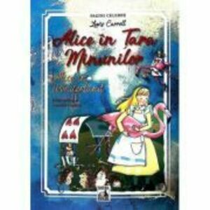 Alice in Tara Minunilor. Alice in Wonderland - Lewis Carroll imagine
