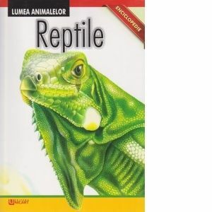 Enciclopedie. Lumea Animalelor. Reptile imagine