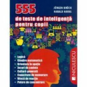 555 de teste de inteligenta pentru copii - Jurgen Bruck imagine