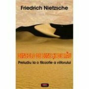 Dincolo de bine si de rau – Friedrich Nietzsche imagine