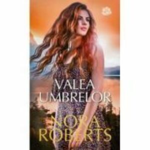 Valea umbrelor - Nora Roberts imagine