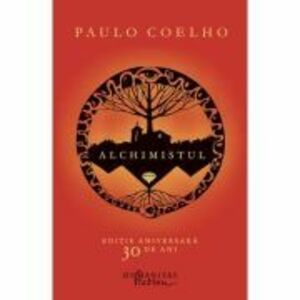 Alchimistul - Paulo Coelho. Editie aniversara imagine