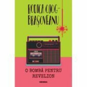 O bomba pentru revelion - Rodica Ojog-Brasoveanu imagine