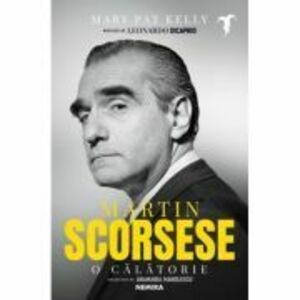 Martin Scorsese. O calatorie - Mary Pat Kelly imagine