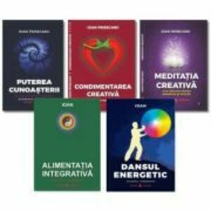 Pachet 5 volume. Meditatia creativa, Puterea cunoasterii, Condimentarea Creativa, Alimentatia Integrativa, Dansul Energetic - Ioan Prisecaru imagine