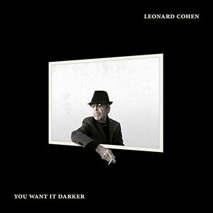 You Want It Darker | Leonard Cohen imagine