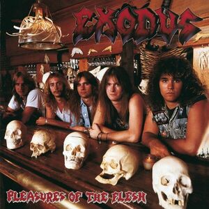 Pleasures Of The Flesh - Deluxe Edition | Exodus imagine