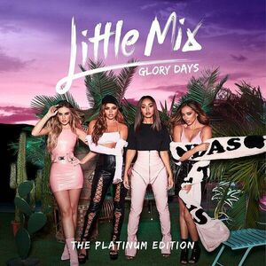 Glory Days - The Platinum Edition CD+DVD | Little Mix imagine