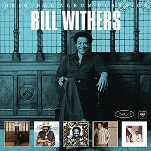 Bill Withers - Original Album Classics | Bill Withers imagine