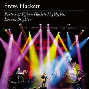 Foxtrot At Fifty + Hackett Highlights: Live in Brighton (2DVD+2CD) | Steve Hackett imagine