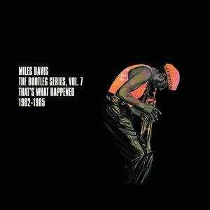 The Bootleg Series, Vol. 7 - That's What Happened 1982-1985 | Miles Davis imagine