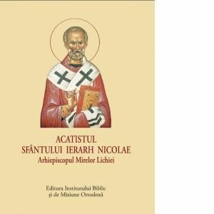 Acatistul Sfantului Ierarh Nicolae, Arhiepiscopul Mirelor Lichiei - format mic imagine