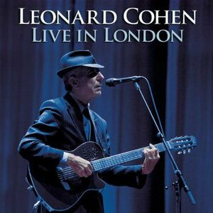 Live In London - Leonard Cohen | Leonard Cohen imagine