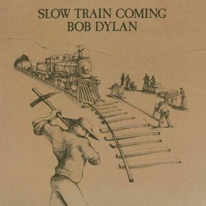 Slow Train Coming - Vinyl | Bob Dylan imagine