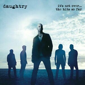 It's Not Over....The Hits So Far | Daughtry imagine