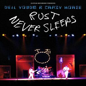 Rust Never Sleeps | Neil Young imagine