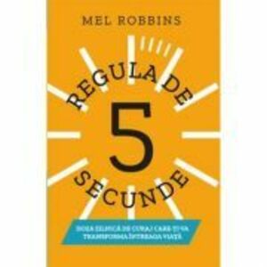 Regula de 5 secunde - Mel Robbins imagine
