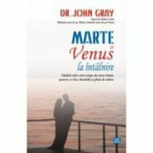 Marte si Venus la intalnire - Dr. John Gray imagine