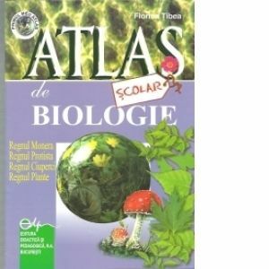 Atlas scolar de biologie (botanic) - Regnul Monera, Regnul Protista, Regnul Ciuperci, Regnul Plante imagine