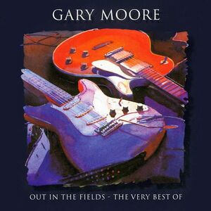 Out In The Fields - The Very Best Of | Gary Moore imagine