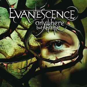 Anywhere But Home | Evanescence imagine