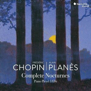 Chopin: Complete Nocturnes | Frederic Chopin, Alain Planes imagine