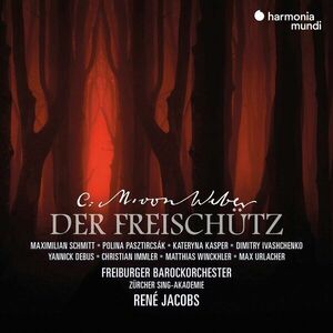 Weber: Der Freischutz | Carl Maria Von Weber, Rene Jacobs, Freiburger Barockorchester imagine