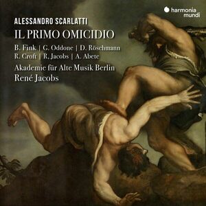 Scarlatti: Il Primo Omicidio | Alessandro Scarlatti, Akademie fur Alte Musik Berlin imagine