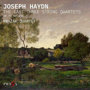 Haydn: The Last Three String Quartets | Franz Joseph Haydn, Prazak Quartet imagine