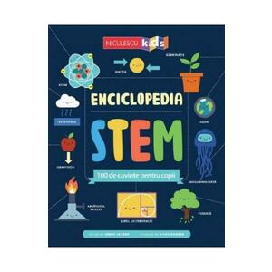Enciclopedia STEM. 100 de cuvinte pentru copii imagine